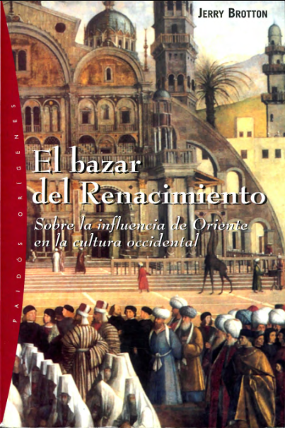 El bazar del Renacimiento Sobre la influencia de Oriente en la cultura occidental